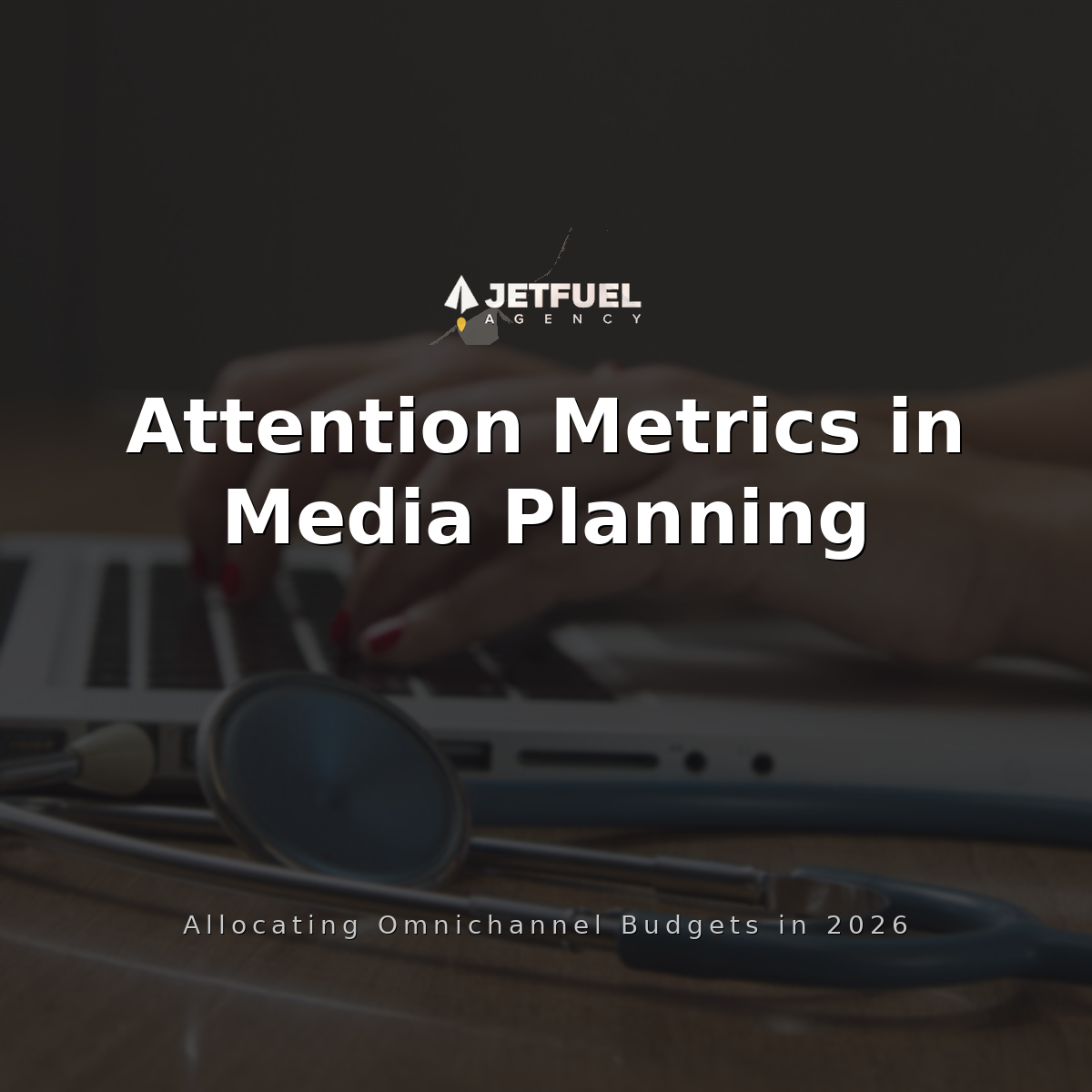 Attention Metrics in Media Planning: How DTC and CPG Brands Allocate Omnichannel Budgets in 2026