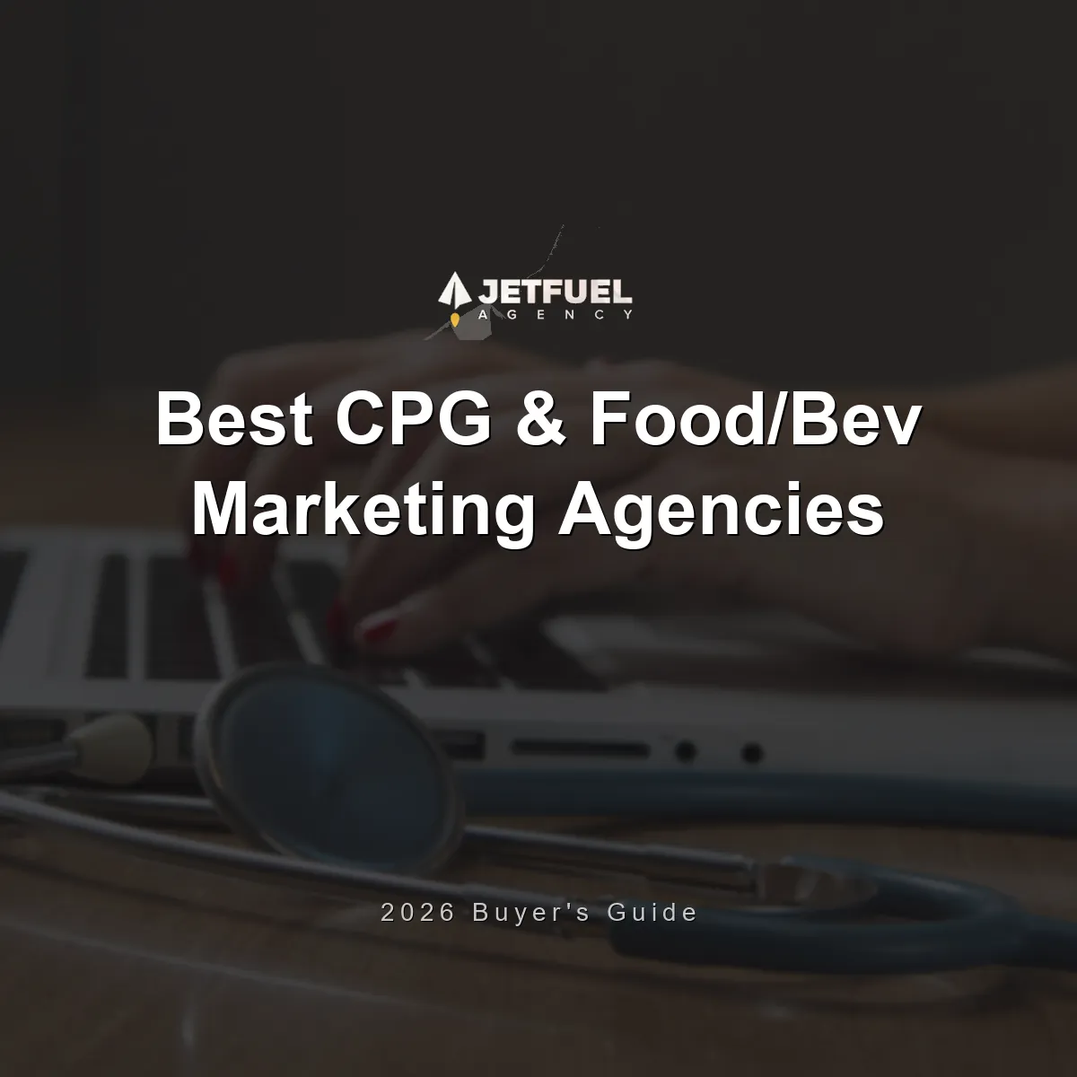 Best CPG and Food & Beverage Marketing Agencies (2026)