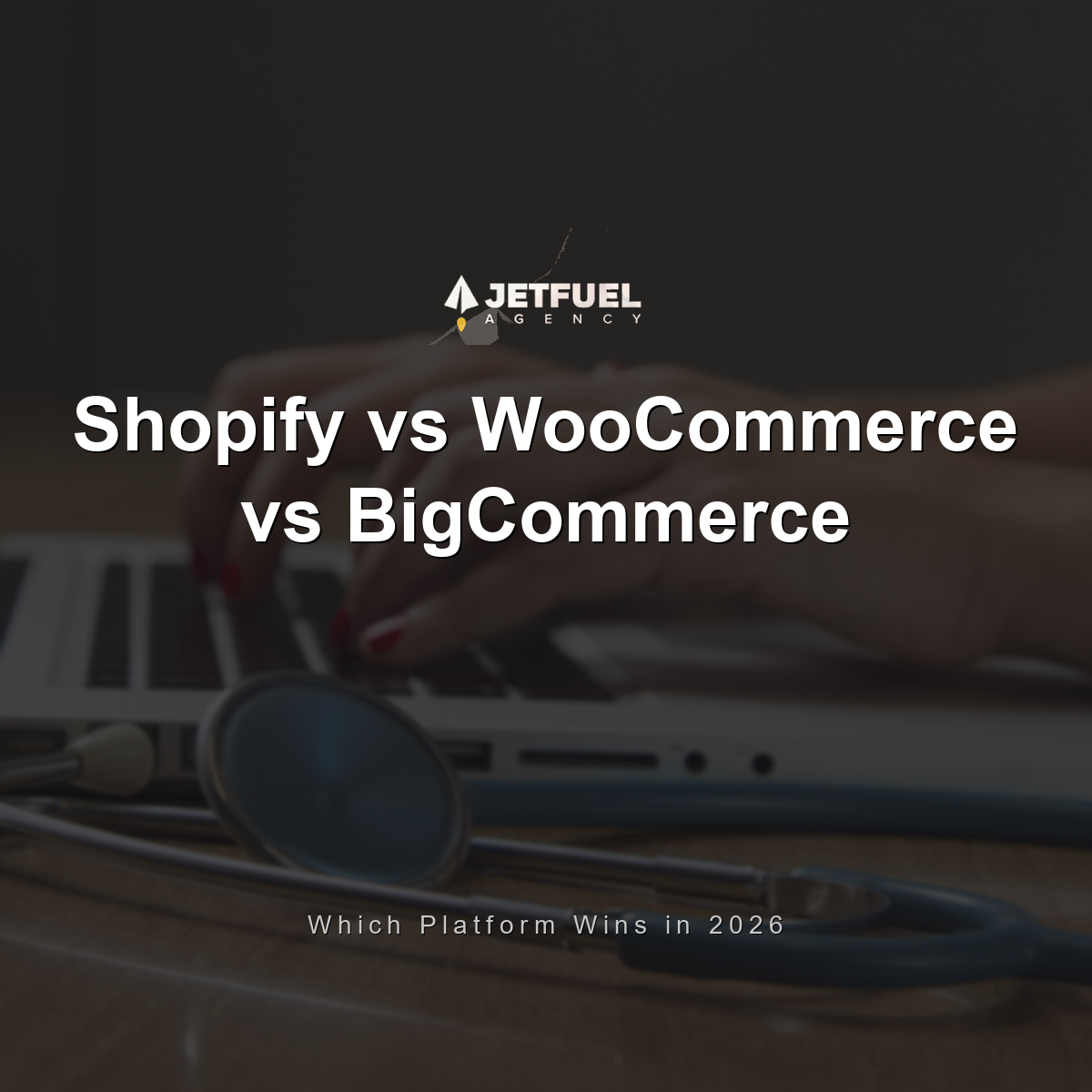 Shopify vs WooCommerce vs BigCommerce: Which Platform Wins in 2026?