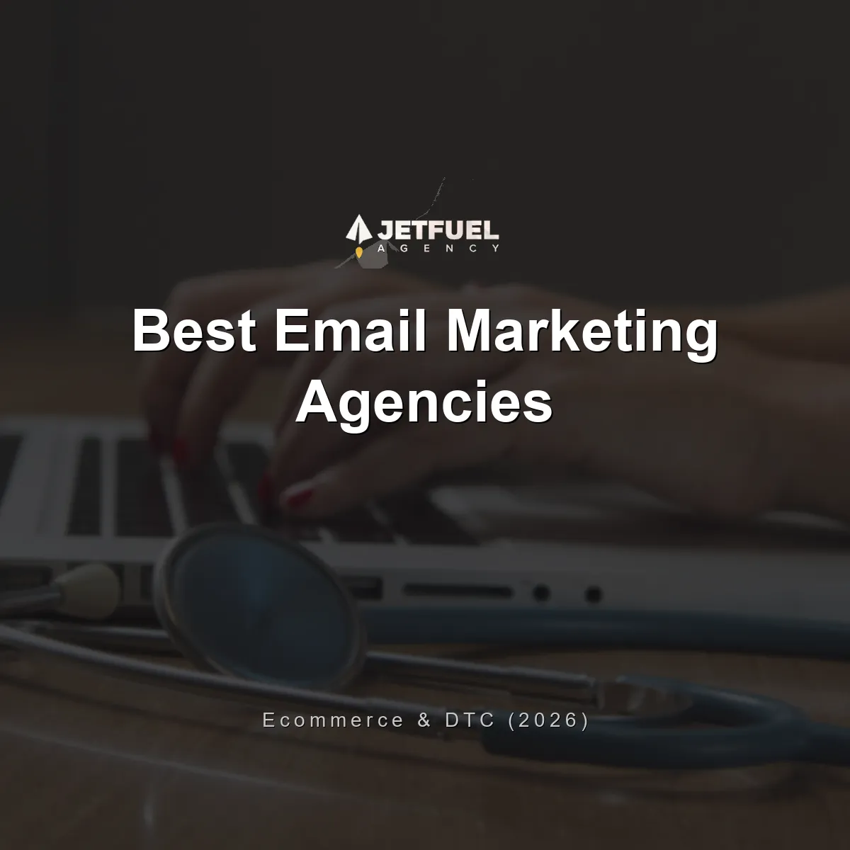 Best Email Marketing Agencies for Ecommerce and DTC Brands (2026)