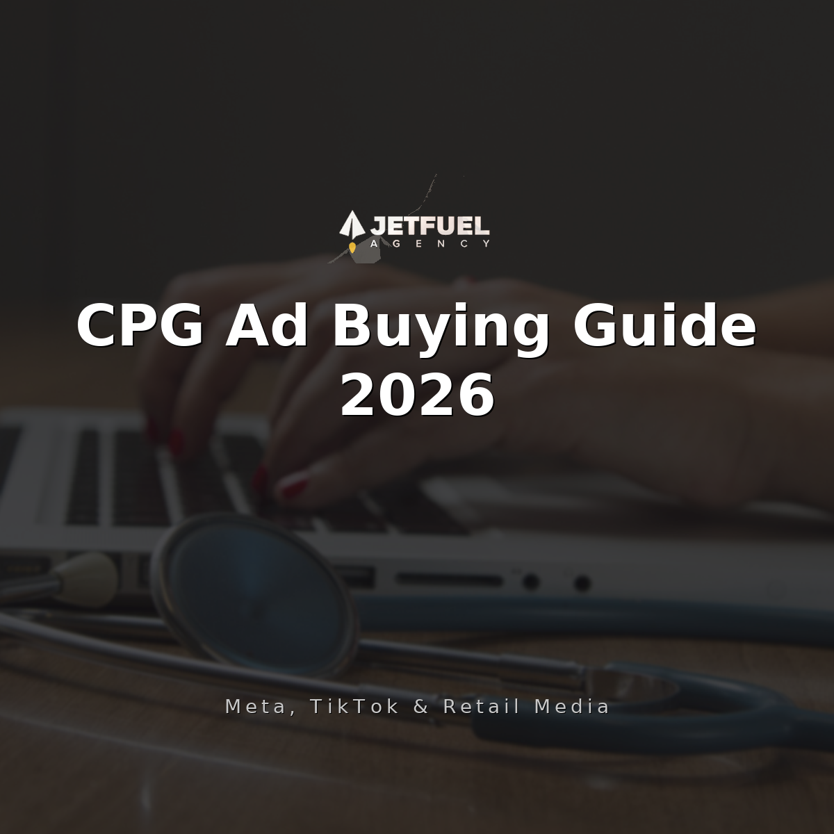 CPG Ad Buying Guide 2026: How to Buy Ads for CPG and Food & Beverage Brands