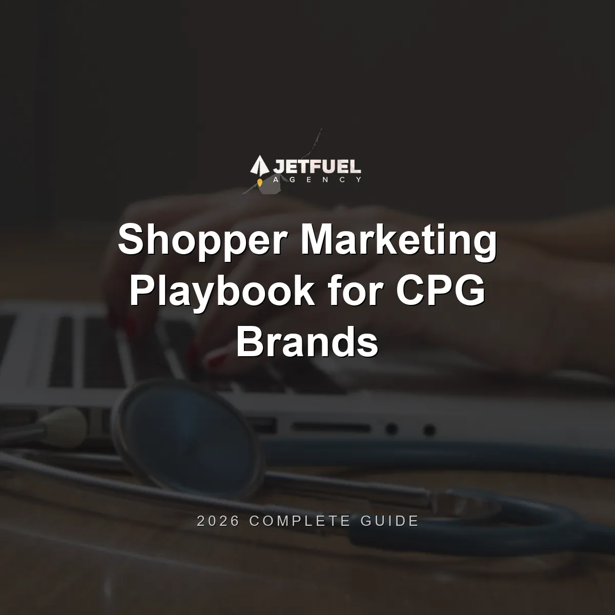 Stop Losing Customers: The Shopper Marketing Playbook for CPG Brands (2026)