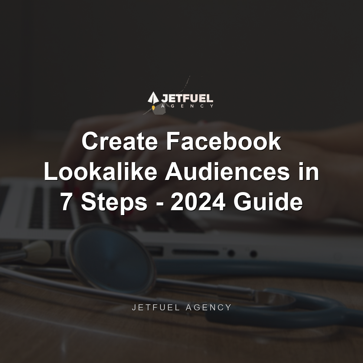 Create Facebook Lookalike Audiences in 7 Steps - 2024 Guide