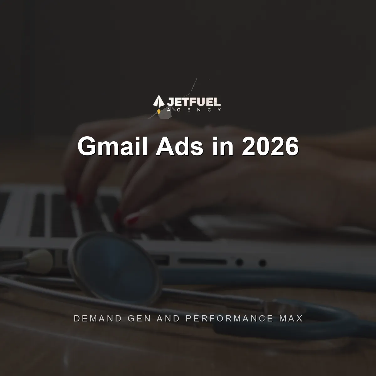 Gmail Ads in 2026: How to Reach Gmail Users with Demand Gen and Performance Max