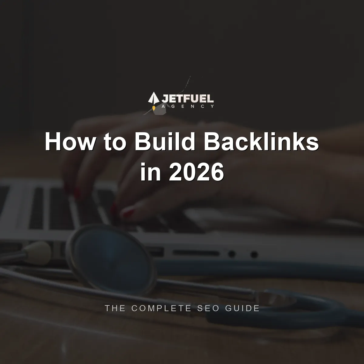 How to Build Backlinks in 2026: The Complete SEO Guide