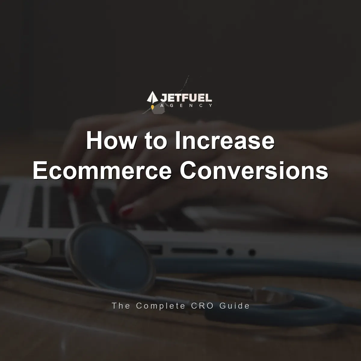 How to Increase E-Commerce Conversions: The Complete CRO Guide (2026)