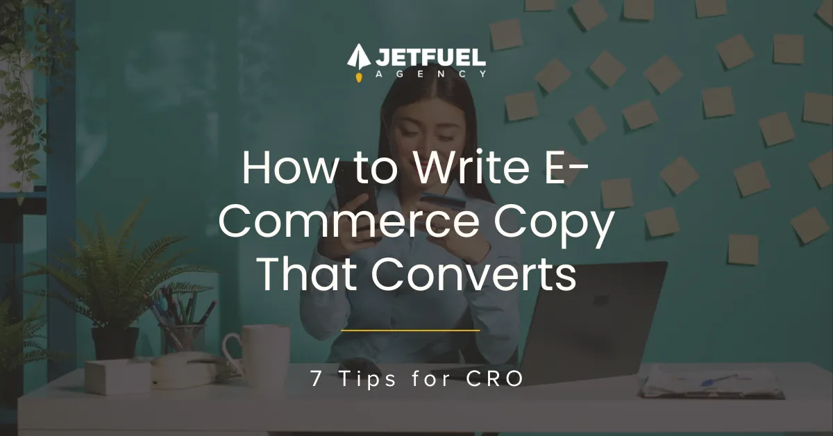 How to Write E-Commerce Copy That Converts - 7 Tips for CRO