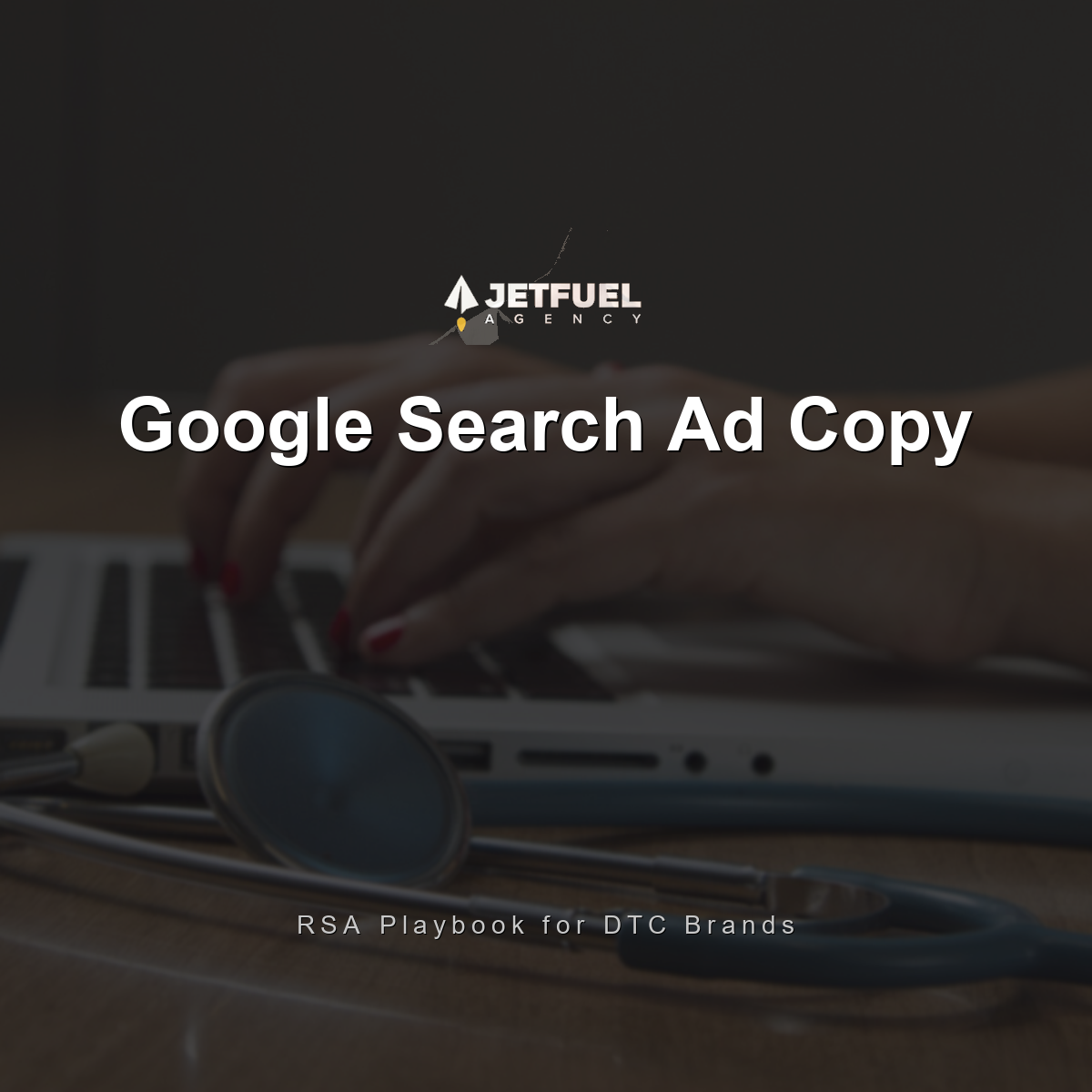 How to Write High-Converting Google Search Ads: Ad Copy Playbook for DTC and Ecommerce Brands