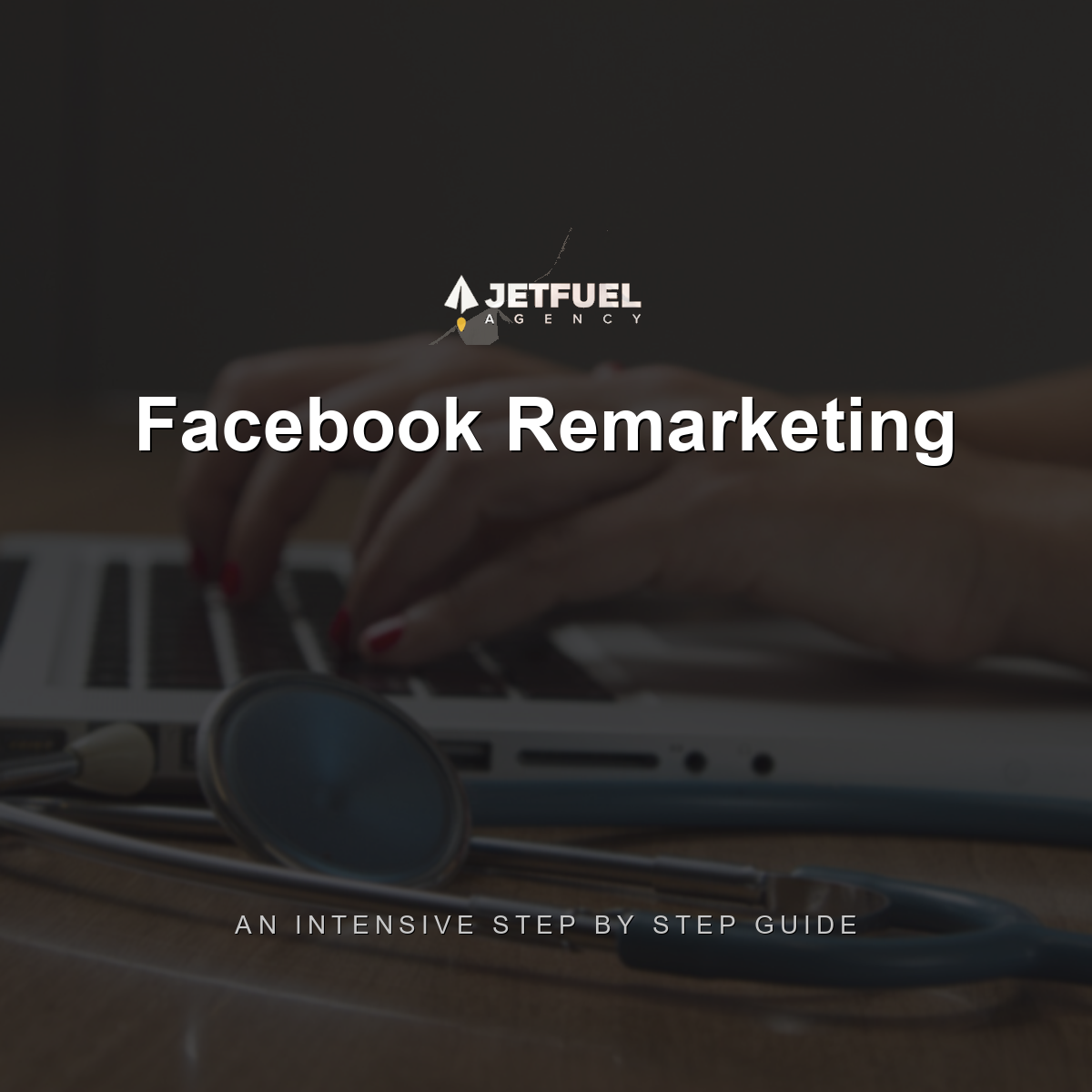 An Intensive Step by Step Guide to Facebook Remarketing