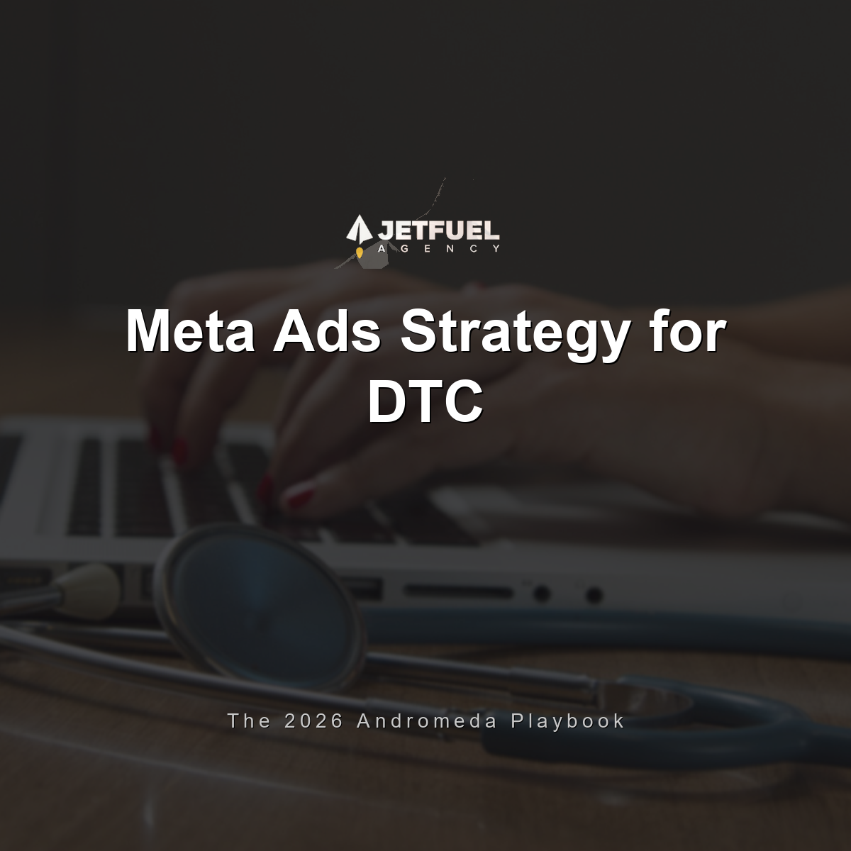 Meta Ads Strategy for DTC Ecommerce Brands in 2026: The Andromeda Playbook