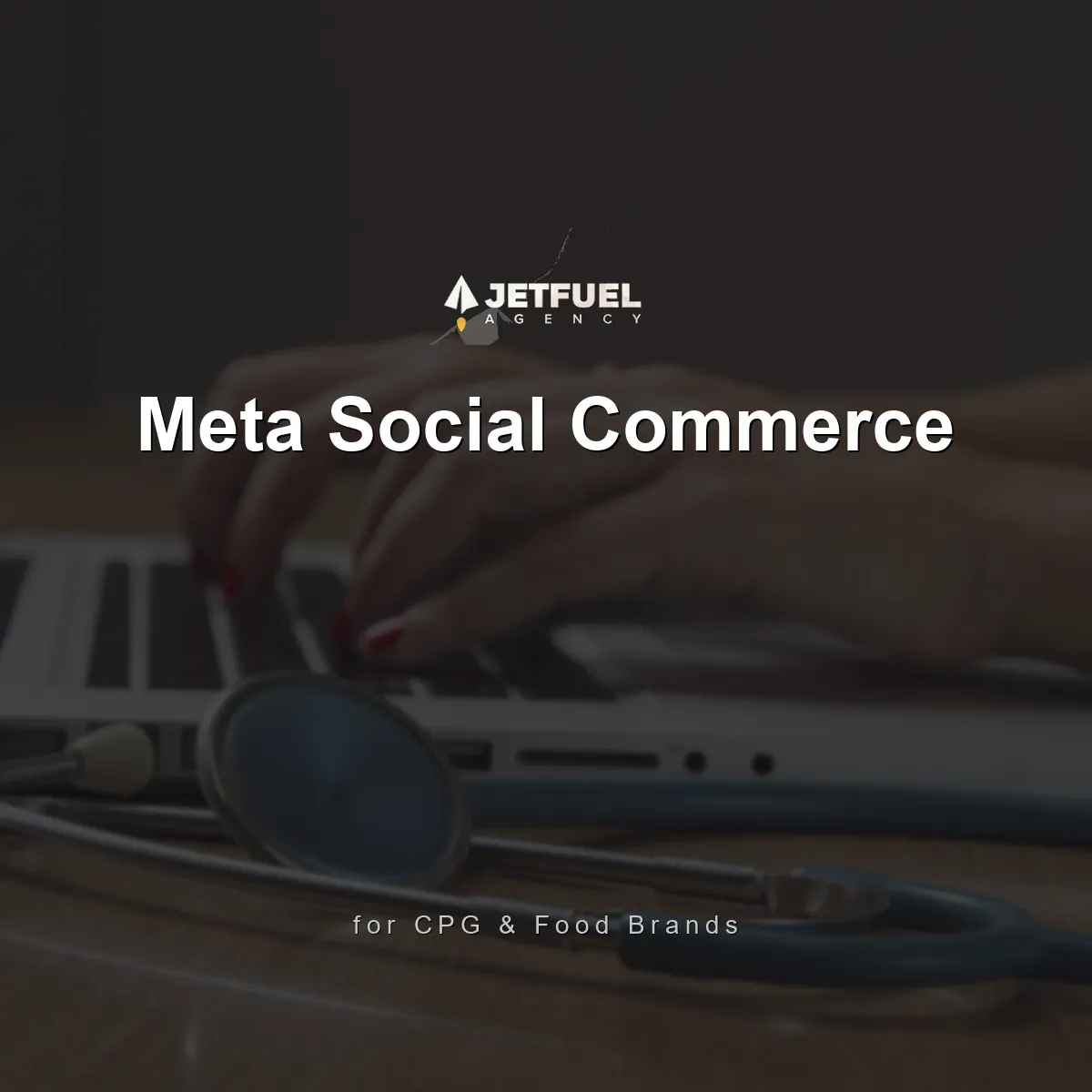 Meta Social Commerce for CPG and Food Brands: Shoppable Ads That Drive Purchase Intent