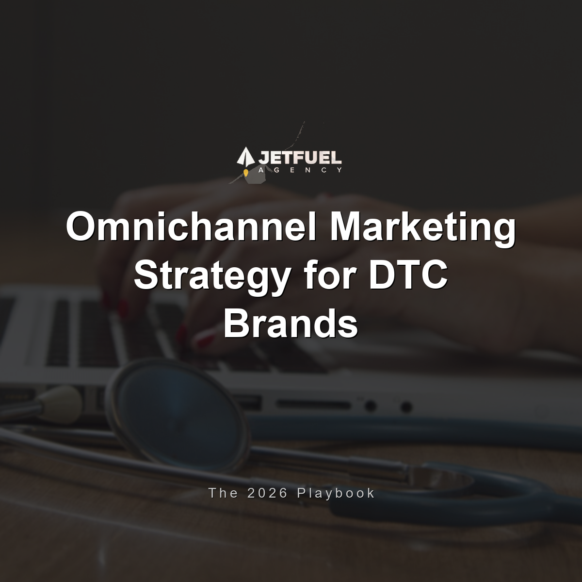 Omnichannel Marketing Strategy for DTC Brands: The 2026 Playbook