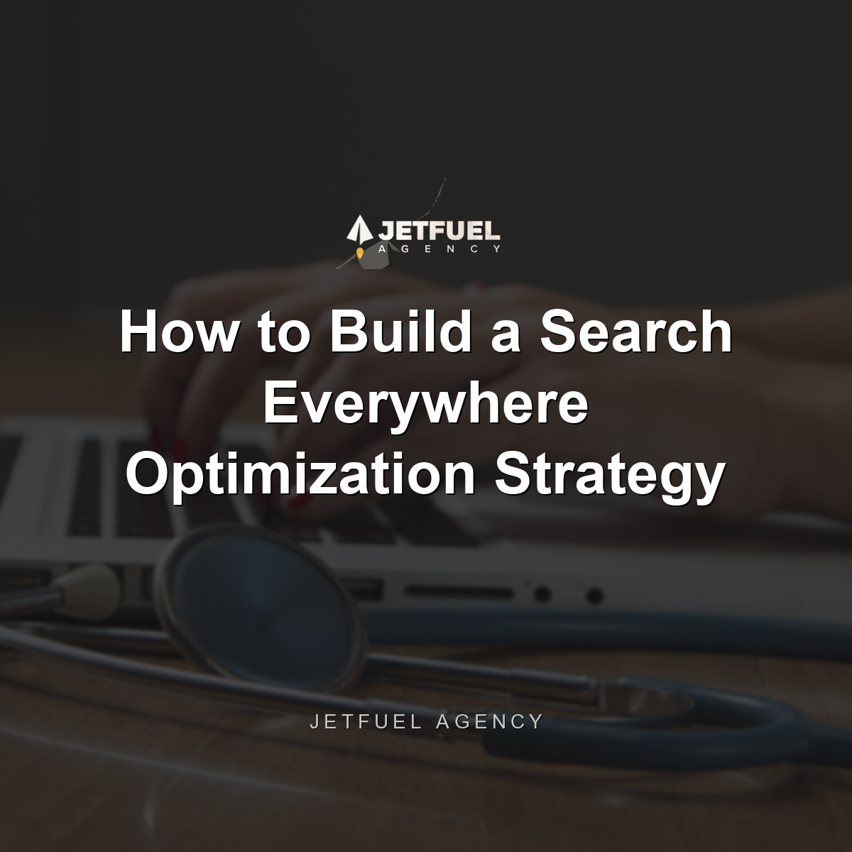 How to Build a Search Everywhere Optimization Strategy