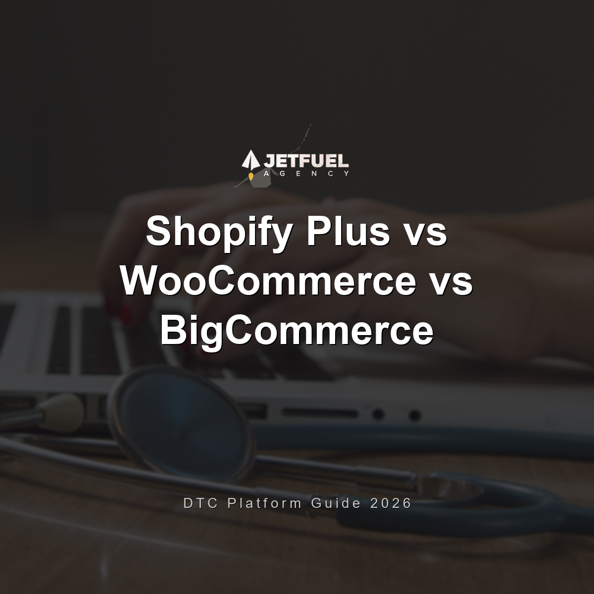 Shopify Plus vs WooCommerce vs BigCommerce: Best Ecommerce Platform for DTC Brands (2026)