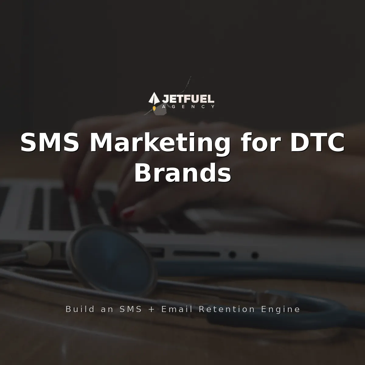 SMS Marketing for DTC Ecommerce Brands in 2026: Building an SMS and Email Retention Engine