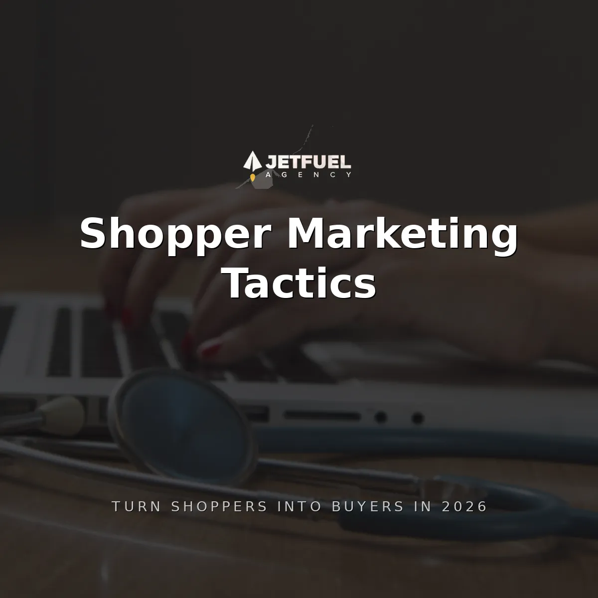 Shopper Marketing Tactics for 2026: How to Turn Shoppers Into Buyers
