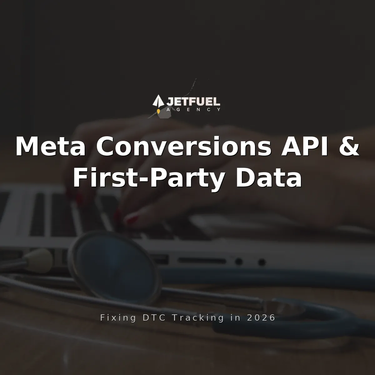 The Meta Conversions API and First-Party Data: Fixing DTC Tracking After iOS and Cookie Loss in 2026