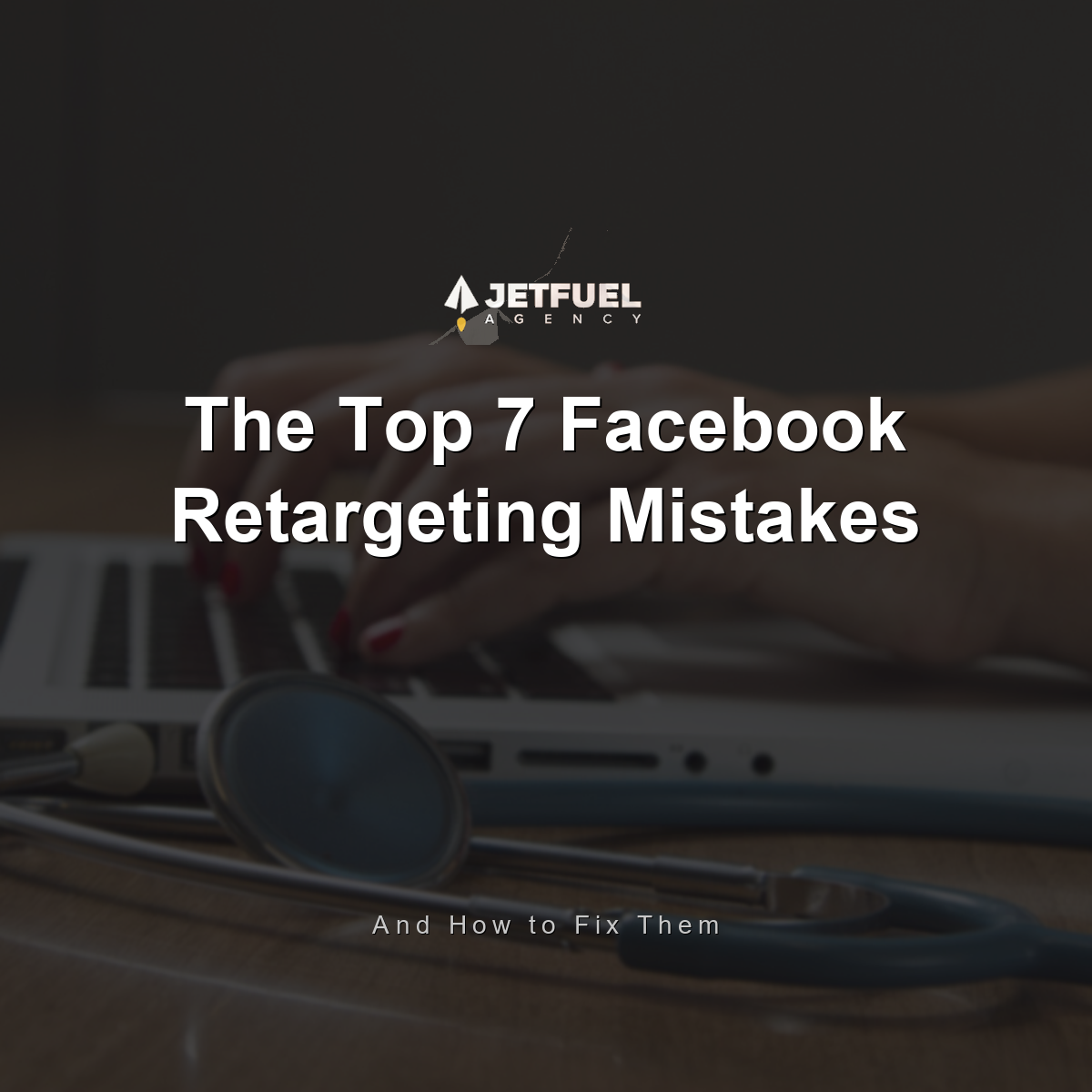 The Top 8 Facebook Retargeting Mistakes and How to Fix Them in 2026