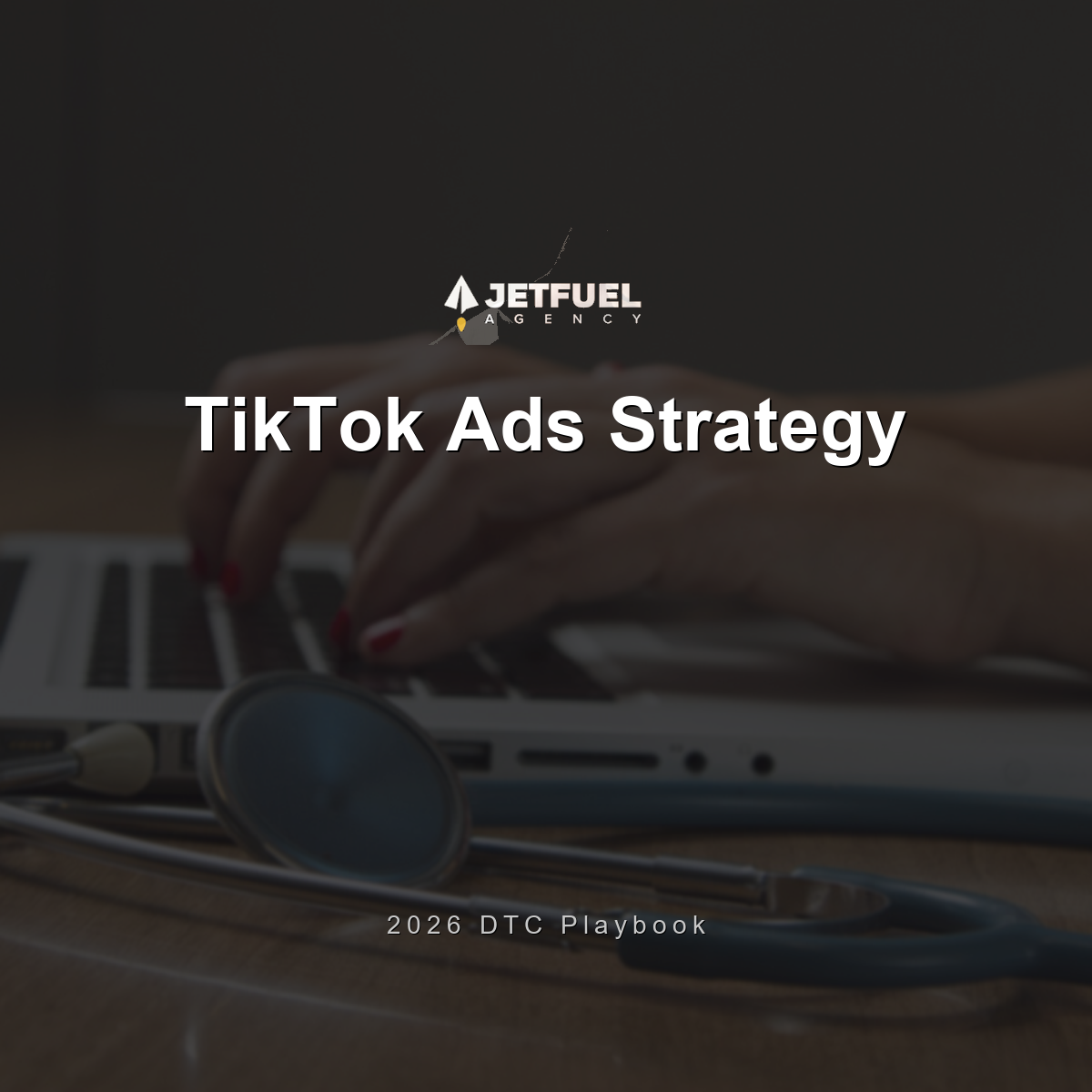 TikTok Ads Strategy for DTC Brands in 2026: Creative, Targeting, and Budget Allocation
