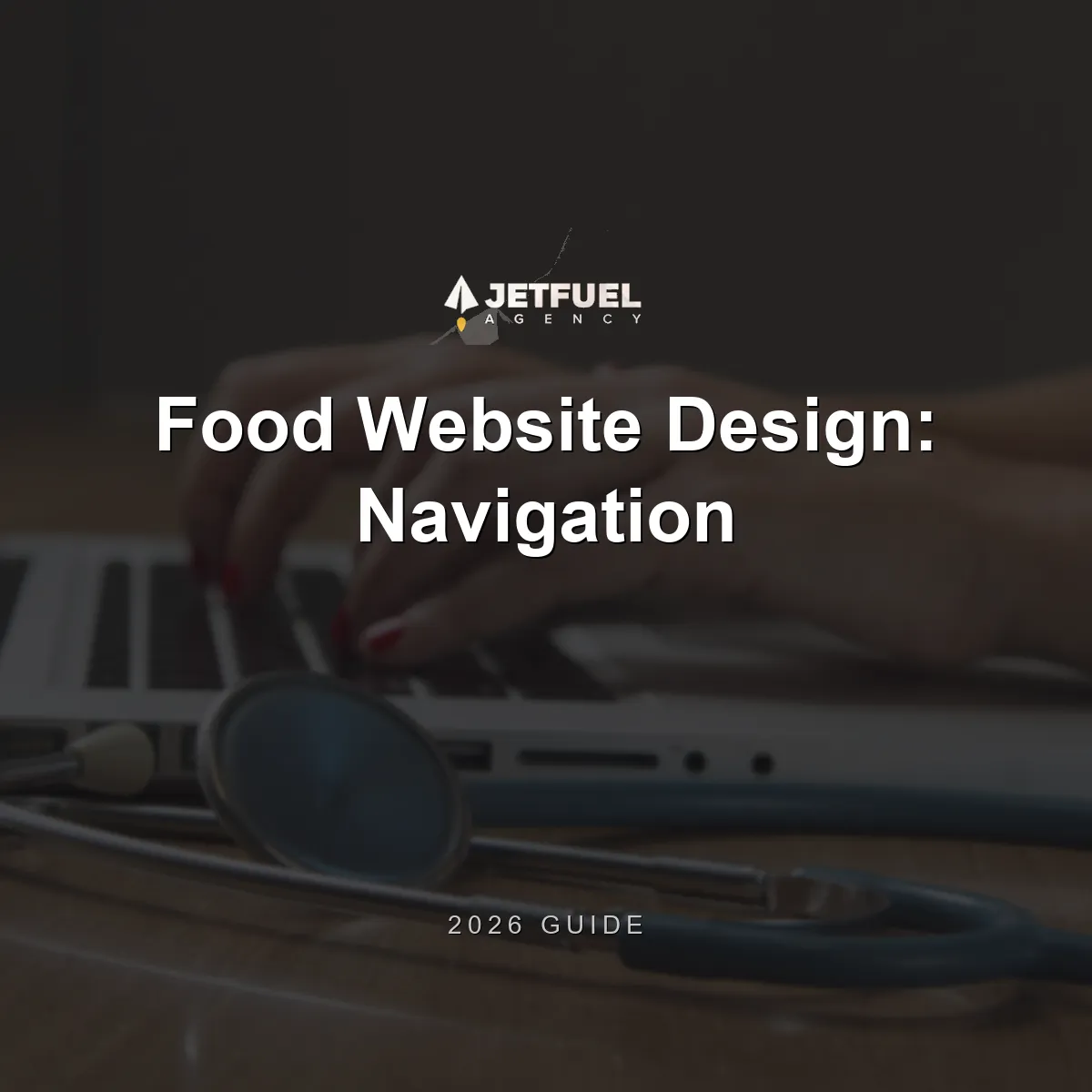 Website Design Tips for the Food Industry: #1 Navigation (2026 Guide)