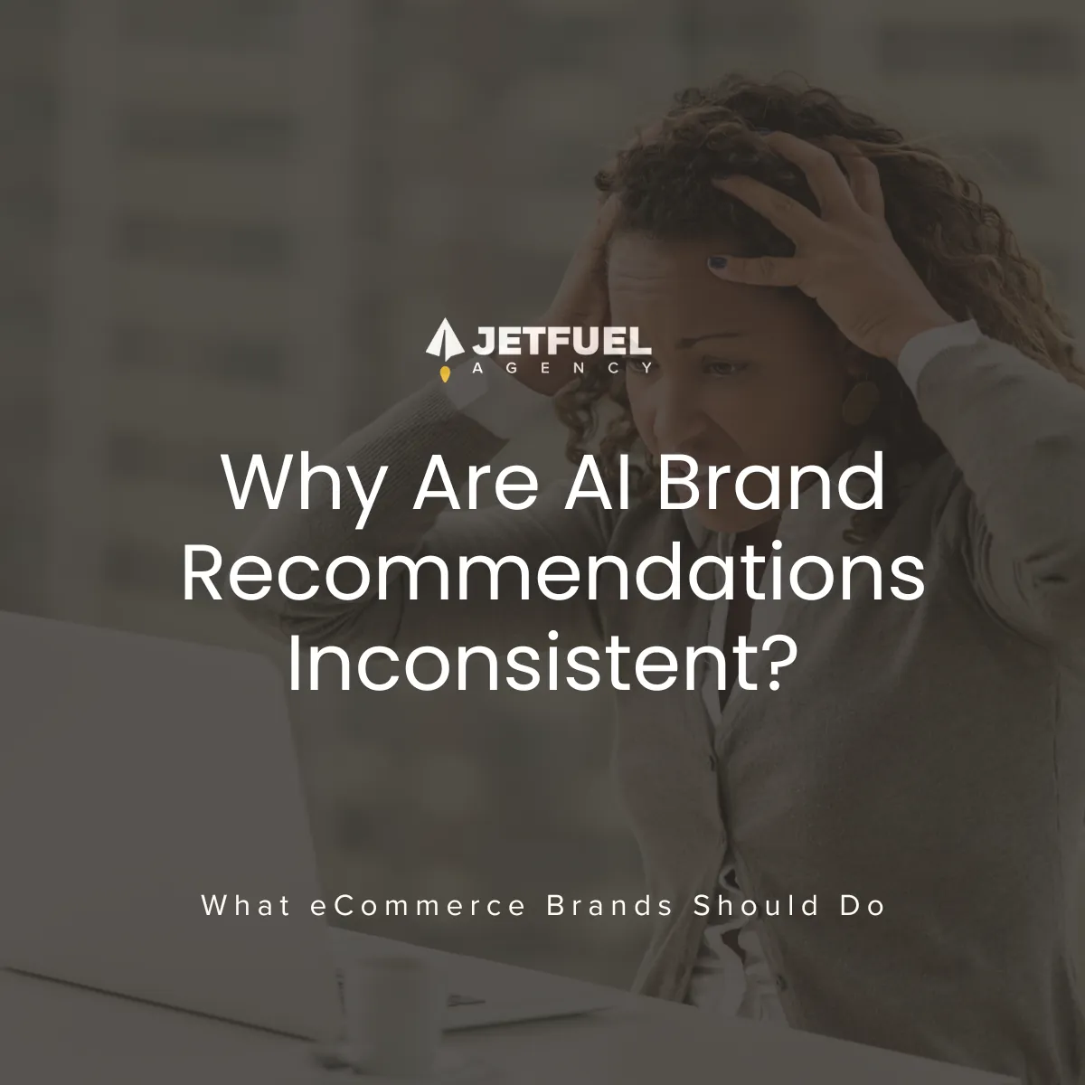 Why AI Brand Recommendations Are Inconsistent and What eCommerce Brands Should Do