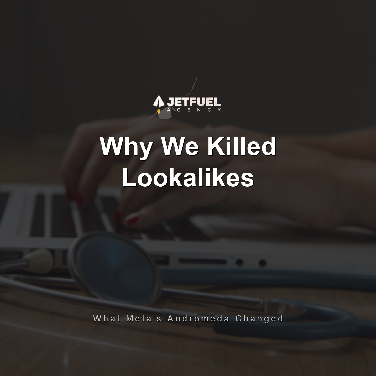 Why We Stopped Using Lookalike Audiences, and What Replaced Them.