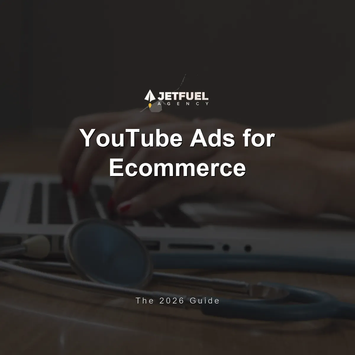 YouTube Ads Guide 2026: How to Advertise on YouTube and Get Real Results