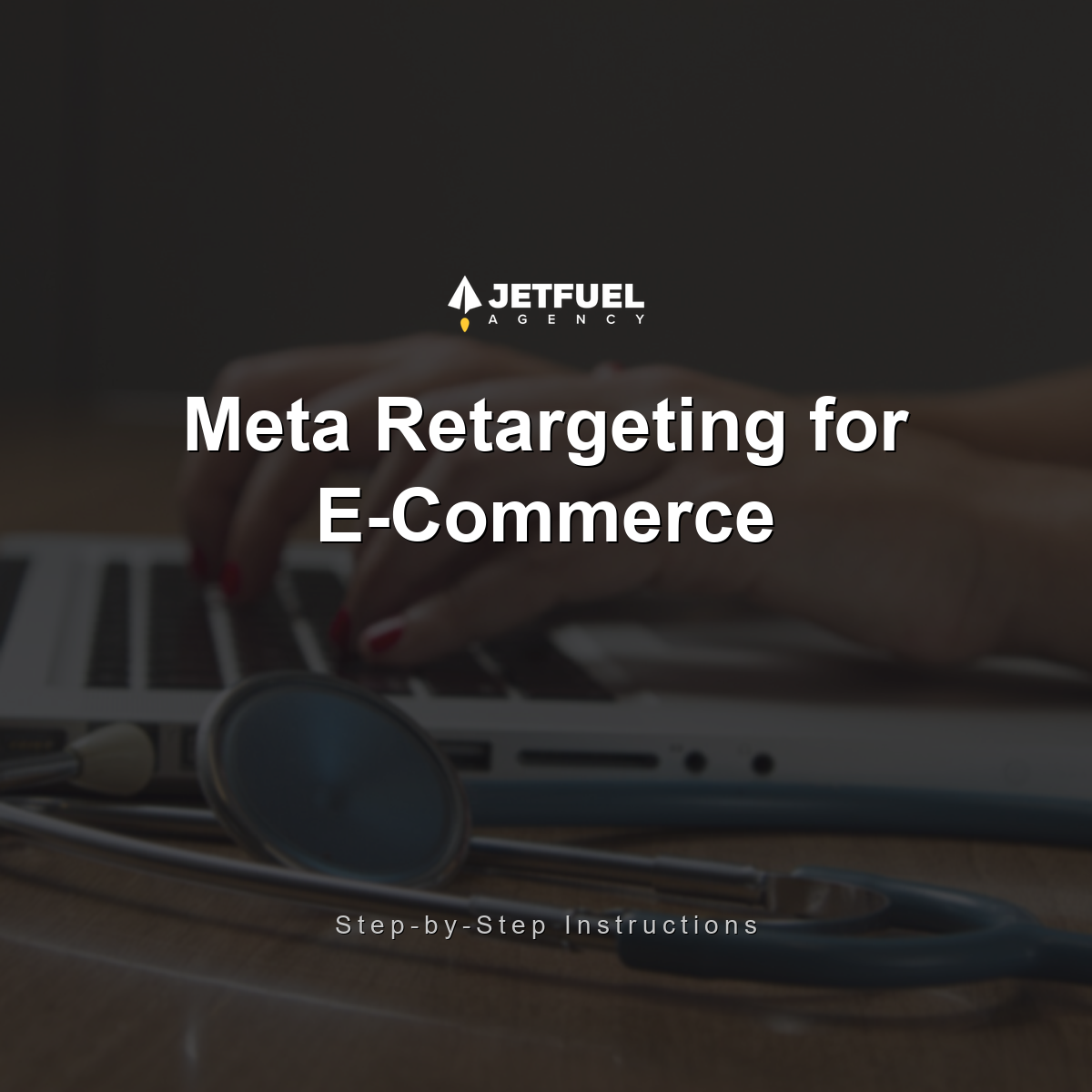 The Ultimate How to Guide for Meta Retargeting for E-Commerce (Step by Step Instructions)