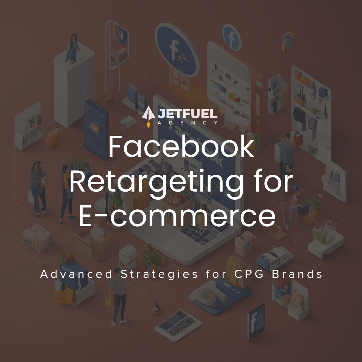 facebook retargeting advanced strategies for ecommerce brands