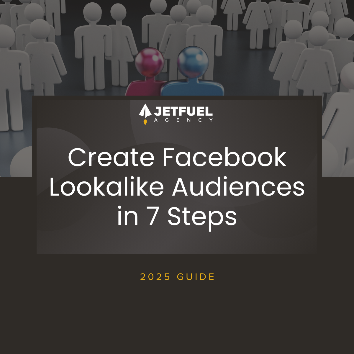 Create Facebook Lookalike Audiences in 7 Steps – 2025 Guide