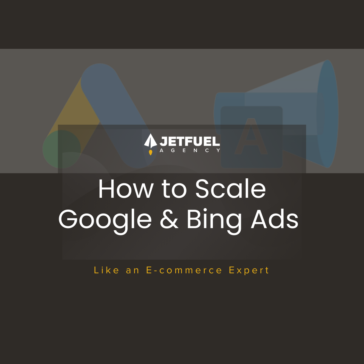 How to Scale Google Ads and Bing Ads Like an E-Commerce Expert