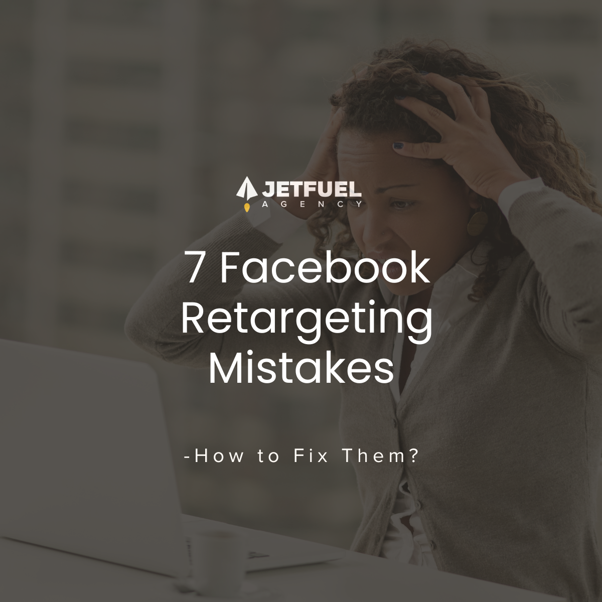 7 FB retargeting mistakes and how to avoid them