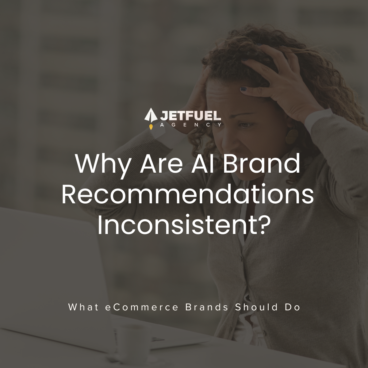 Woman looking frustrated at a laptop while researching why AI brand recommendations are inconsistent